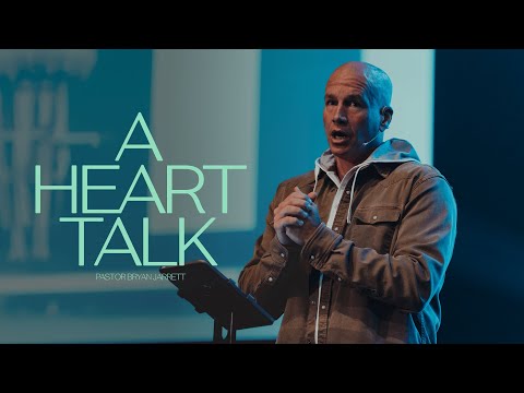 A Heart Talk | Pastor Bryan Jarrett | Northplace Church