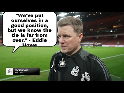 "EDDIE HOWE REACTS TO NEWCASTLE'S 2-0 WIN AT ARSENAL! 'We've Put Ourselves in a Good Position'