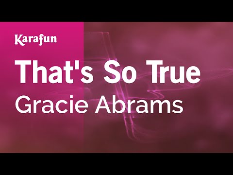 That's So True - Gracie Abrams | Karaoke Version | KaraFun