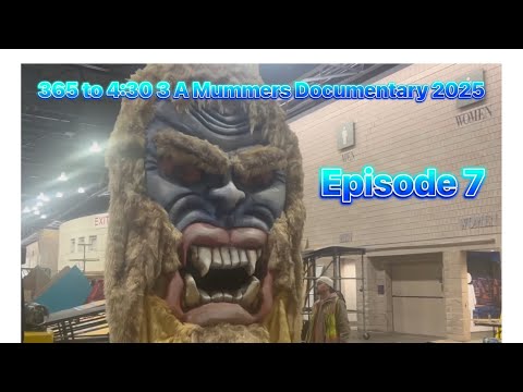 365 TO 4:30 3: A MUMMERS DOCUMENTARY 2025 EPISODE 7 ( THE START OF CONVENTION CENTER WEEK - DAY 1 )