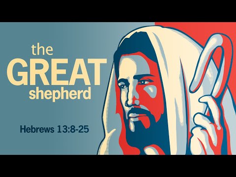 "The Great Shepherd" - Hebrews Pt 39 | WED 02-21-24