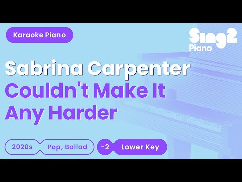 Sabrina Carpenter - Couldn't Make It Any Harder (Lower Key) Piano Karaoke