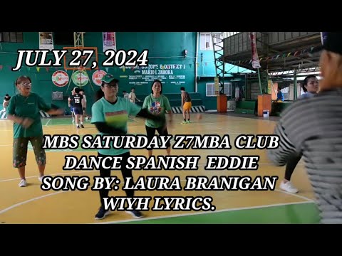 JULY 27, 2024. MBS SATURDAY ZUMBA CLUB. DANCE "SPANISH EDDIE". SONG BY: LAURA BRANIGAN.