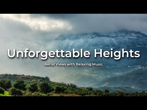 Unforgettable Heights: Aerial Views with Relaxing Music