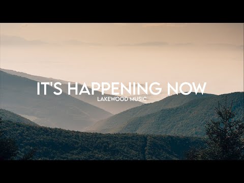 It's Happening Now - Lakewood Music (Lyrics)