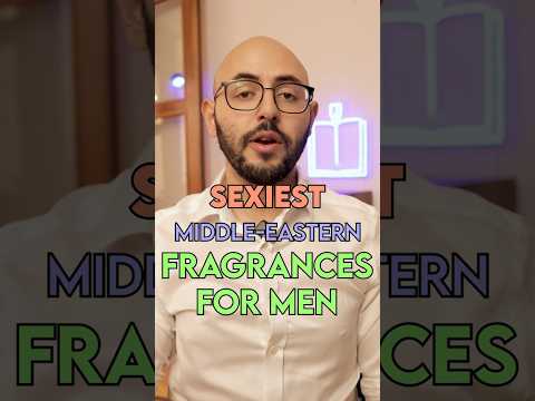 The Most Attractive Men's Middle Eastern Fragrances  #perfume #middleeastfragrance