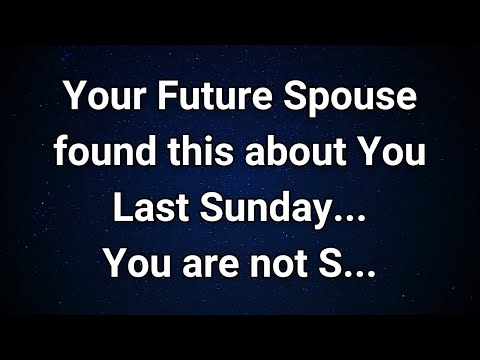 Angels say Shocking Discovery Your Future Spouse Just Made About You! |  Angel Message