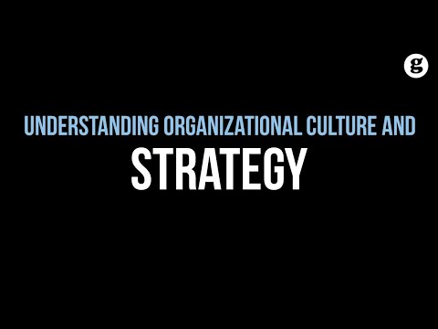 Understanding Organizational Culture and Strategy