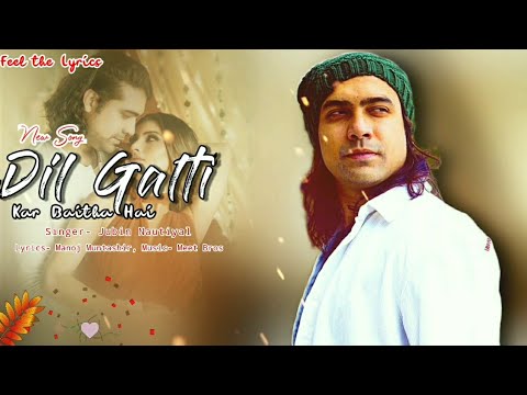 Dil Galti Kar Baitha Hai (LYRICS)- Jubin Nautiyal | Meet Bros | Mouni Roy | Manoj Muntashir