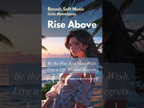 Soft Inspirational Pop ✨ Rise Above #softpop #softpopsongs #softmusic