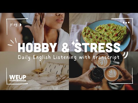 English Listening Practice - Topic: Hobby & Stress