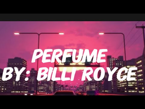 Perfume (billi royce) official video