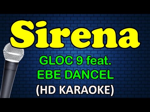 SIRENA - Gloc-9 feat. Ebe Dancel (HD Karaoke)