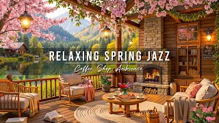 4K Cozy Spring Coffee Shop Ambience & Relaxing Jazz Instrumental Music 🌸 Smooth Jazz Music for Work