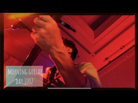 【Morning Guitar】Day.1002 毎朝3分のギター練習-3 minutes guitar