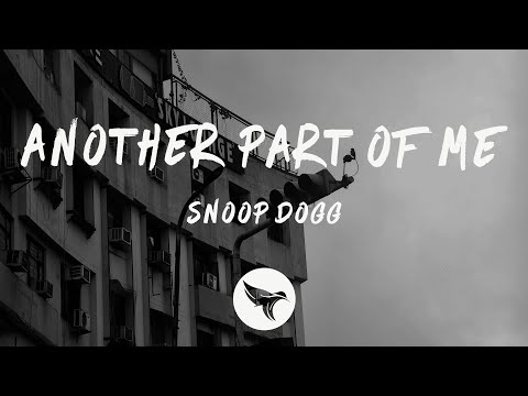 Snoop Dogg - Another Part Of Me (Lyrics) ft. Dr. Dre and Sting