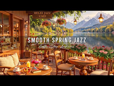 Smooth Spring Jazz Music at Outdoor Coffee Shop Ambience 🌸 Relaxing Jazz Background Music for Work