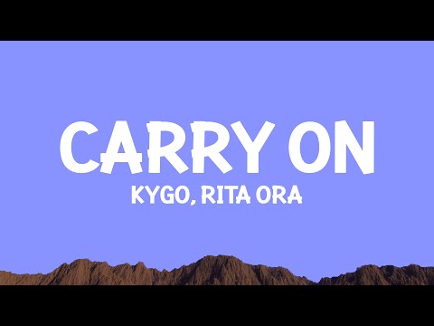 Kygo, @ritaora  -  Carry On (Lyrics)