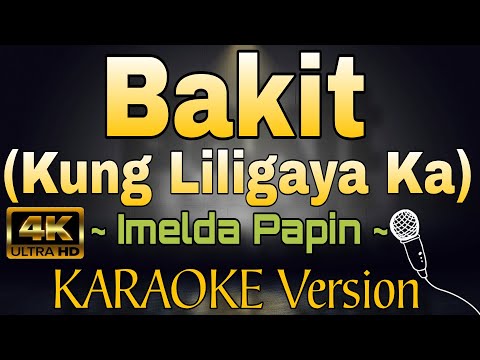 BAKIT by Imelda Papin (HD OPM KARAOKE Version)