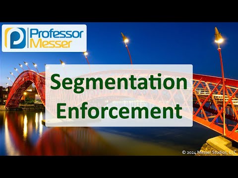 Segmentation Enforcement - CompTIA Network+ N10-009 - 4.1