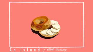 Chill Morning. Lofi Playlist