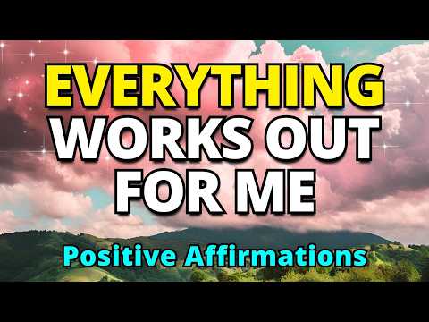 Everything Works Out For Me | Positive Morning Affirmations | Morning Gratitude Meditation