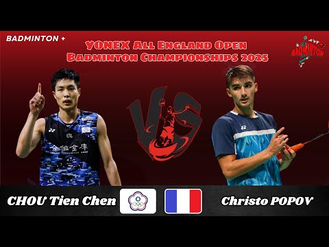 Chou Tien Chen (TPE) vs Christo Popov (FRA) | R32 | All England Badminton 2025