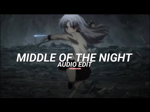 middle of the night - elley duhé [edit audio]