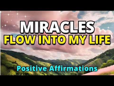 Miracles Flow Into My Life | Most Powerful Gratitude Affirmations | Positive Morning Affirmations