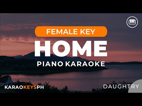 Home - Daughtry (Female Key - Piano Karaoke)