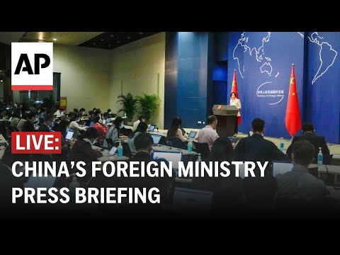 LIVE: China’s Ministry of Foreign Affairs press briefing