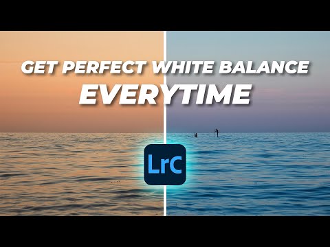 Get PERFECT White Balance Everytime in Lightroom | Tutorial Tuesday