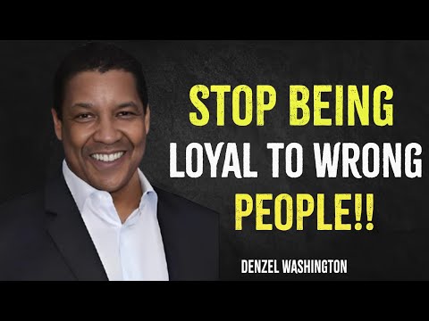 Stop Being Loyal To Wrong People | Denzel Washington Motivation