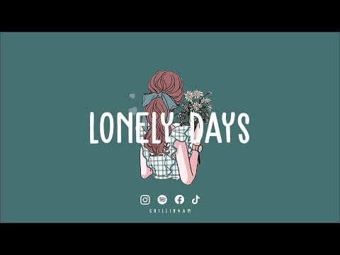 [playlist] Listening to gentle music will make you feel positive | Lonely Days ~ Chillin 4AM