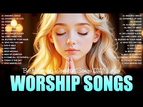 Praise and Worship Songs 2025 With Lyrics Playlist 🎼 Best Christian Worship Songs Collection