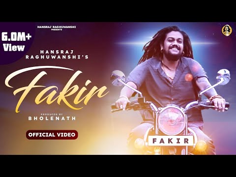 Fakir || Official Video || Hansraj Raghuwanshi || फ़क़ीर