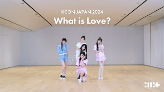 ILLIT (아일릿) KCON JAPAN 2024 ‘What is Love?’ Dance Practice (Original Song: TWICE)