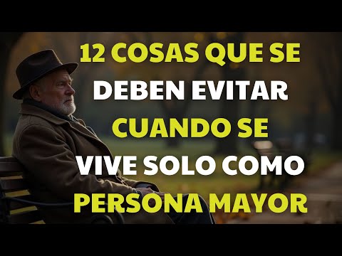 12 cosas que debes evitar cuando vives solo como persona mayor historias de personas mayores