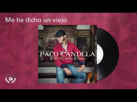 Paco Candela - Me ha dicho un viejo (Audio Oficial)