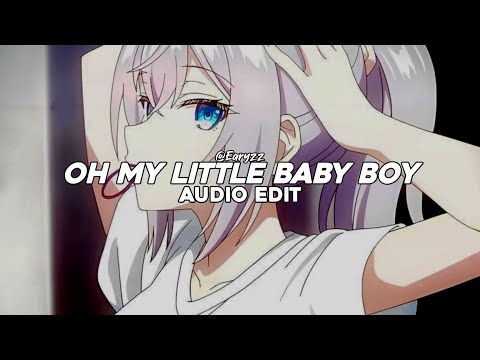 Oh My Little Baby Boy - Babe [Edit Audio]