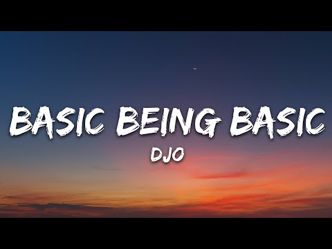 Djo - Basic Being Basic (Lyrics)