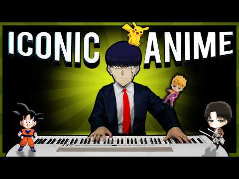 11 MOST ICONIC ANIME SONGS ON PIANO