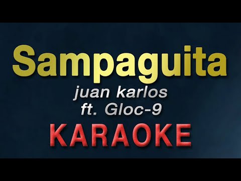 Sampaguita - juan karlos ft  Gloc 9 | KARAOKE