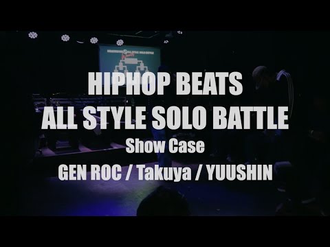 S.kitchen（GEN ROC / Takuya / YUUSHIN）/ SHOWCASE / HIPHOP BEATS FREESTYLE SOLO BATTLE