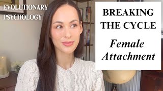 Understanding Female Attachment & Why Women Stay | Evolutionary Psychology