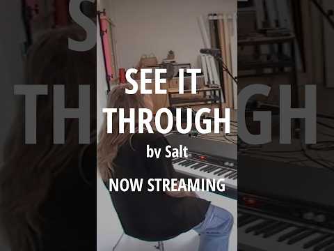 Salt - See It Through - It’s out now everywhere!