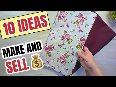 10 Sewing Projects to MAKE and SELL To make in under 10 minutes