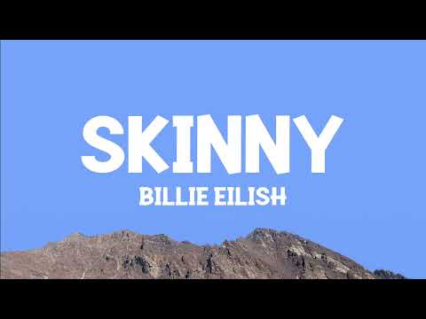 @BillieEilish - SKINNY (Lyrics)