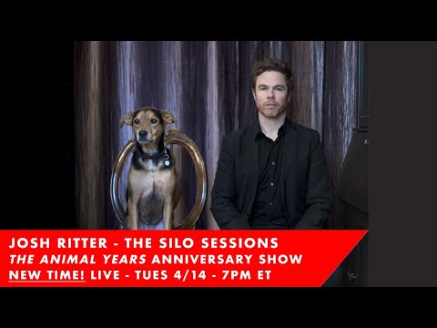 Josh Ritter - The Silo Sessions: The Animal Years - NEW TIME! Today at 7pm ET