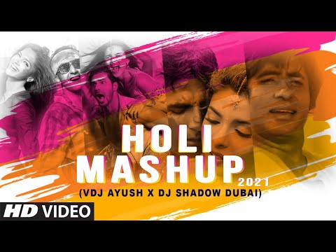 Holi Mashup 2021 | VDJ Ayush | DJ Shadow Dubai | Holi Special Songs